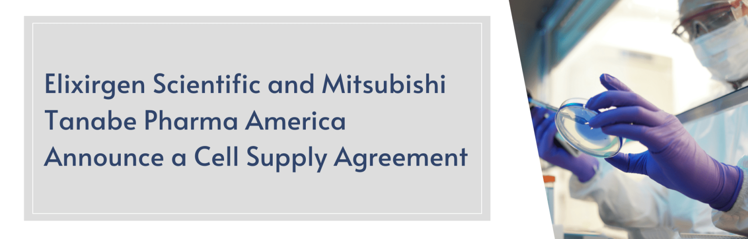 Elixirgen Scientific and Mitsubishi Tanabe Pharma America Announce a Cell Supply Agreement for the Manufacturing of Human iPSC-Derived CNS Cell Types